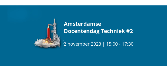 Amsterdamse Docentendag Techniek #2 – 2 november 2023